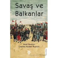 Savaş ve Balkanlar - Charles Roden Buxton - Dorlion Yayınları