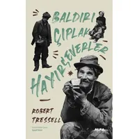 Baldırı Çıplak Hayırseverler - Robert Tressell - Alfa Yayınları