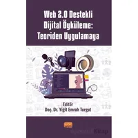 Web 2.0 Destekli Dijital Öyküleme: Teoriden Uygulamaya - Kolektif - Nobel Bilimsel Eserler