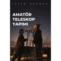 Amatör Teleskop Yapımı - Lütfü Çakmak - Nobel Bilimsel Eserler