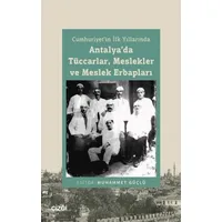 Cumhuriyet’in İlk Yıllarında Antalya’da Tüccarlar, Meslekler ve Meslek Erbapları