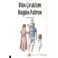 Dün Çıraktım Bugün Patron - Burhan Yetkil - Akademisyen Kitabevi
