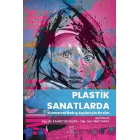 Plastik Sanatlarda Kuramsal Bakış Açılarıyla Resim - Ümit Parsıl - Akademisyen Kitabevi