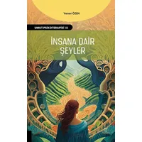 İnsana Dair Şeyler - Yener Özen - Akademisyen Kitabevi