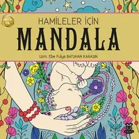 Hamileler için Mandala - Fulya Batuhan Karaşı - Akademisyen Kitabevi