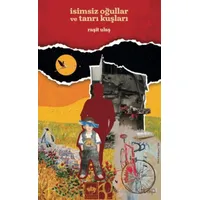 İsimsiz Oğullar ve Tanrı Kuşları - Raşit Ulaş - Ötüken Neşriyat