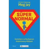 Süpernormal - Zorlukların ve Rezilyansın Anlatılmamış Hikayesi - Meg Jay - Epsilon Yayınevi