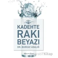 Kadehte Rakı Beyazı - Burkay Adalığ - Epsilon Yayınevi