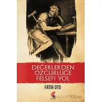 Değerlerden Özgürlüğe Felsefi Yol - Fatih Oto - Klaros Yayınları