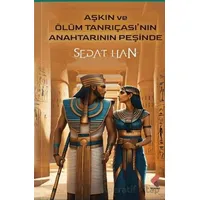 Aşkın ve Ölüm Tanrıçasının Anahtarının Peşinde - Sedat Han - Klaros Yayınları