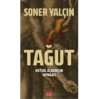 Tağut - Kutsal Aldanışın Soyağacı - Soner Yalçın - Kırmızı Kedi Yayınevi