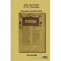 Eski Gürcü Dili (V-XI. Yüzyıllar) - Rusudan Saginadze - Gece Kitaplığı