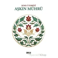 Aşkın Mührü - Şemsi Tebrizi - Gece Kitaplığı