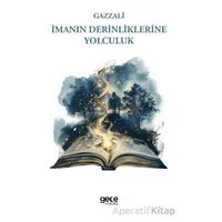 İmanın Derinliklerine Yolculuk - Gazali - Gece Kitaplığı