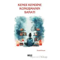 Kendi Kendine Konuşmanın Sanatı - Daniel Bryan - Gece Kitaplığı