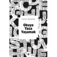 Okuya Yaza Yaşamak - Turan Karataş - Türkiye Diyanet Vakfı Yayınları
