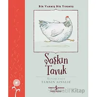 Şaşkın Tavuk - Bir Varmış Bir Yokmuş - Kolektif - İş Bankası Kültür Yayınları
