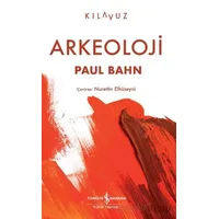 Arkeoloji - Paul Bahn - İş Bankası Kültür Yayınları