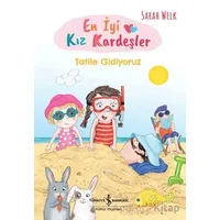En İyi Kız Kardeşler - Tatile Gidiyoruz - Sarah Welk - İş Bankası Kültür Yayınları