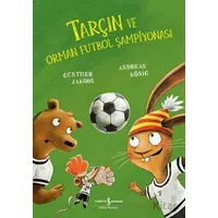 Tarçın ve Orman Futbol Şampiyonası - Andreas König - İş Bankası Kültür Yayınları