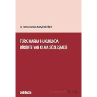 Türk Marka Hukukunda Birlikte Var Olma Sözleşmesi
