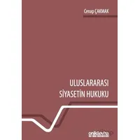 Uluslararası Siyasetin Hukuku - Cenap Çakmak - On İki Levha Yayınları