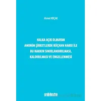 Halka Açık Olmayan Anonim Şirketlerde Rüçhan Hakkı ile Bu Hakkın Sınırlandırılması, Kaldırılması ve