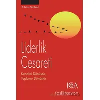 Liderlik Cesareti Kendini Dönüştür, Toplumu Dönüştür - R. Brian Stanfield - Optimist Kitap