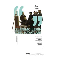 İzlenimcilerin Özel Hayatları - Sue Roe - Alfa Yayınları