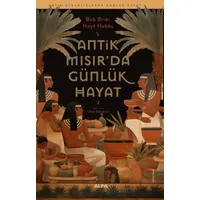Antik Mısır’da Günlük Hayat - Bob Brier - Alfa Yayınları