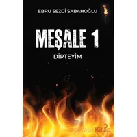 Meşale 1 Dipteyim - Ebru Sezgi Sabahoğlu - Cinius Yayınları