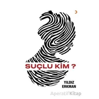 Suçlu Kim? - Yıldız Erkman - Cinius Yayınları