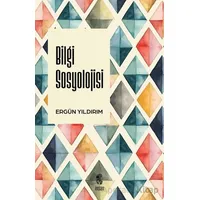 Bilgi Sosyolojisi - Ergün Yıldırım - İnsan Yayınları