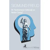 Bir Yanılsamanın Geleceği ve Neden Savaş? - Sigmund Freud - Olimpos Yayınları