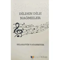 Dilden Dile Nağmeler - Selahattin Vatansever - Ateş Yayınları