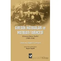 Giresun Matbaaları ve Matbuatı Tarihçesi - Osman Fikret Topallı - Arı Sanat Yayınevi