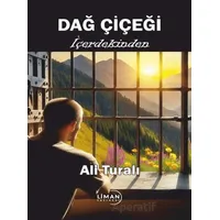 Dağ Çiçeği - İçerdekinden - Ali Turalı - Liman Yayınevi