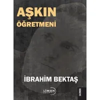 Aşkın Öğretmeni - İbrahim Bektaş - Liman Yayınevi