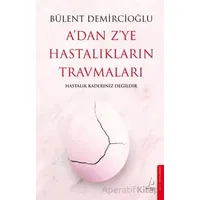 Adan Zye Hastalıkların Travmaları - Bülent Demircioğlu - Destek Yayınları