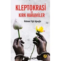 Kleptokrasi ve Kırk Haramiler - Mehmet Yiğit Ağaoğlu - Ares Yayınları