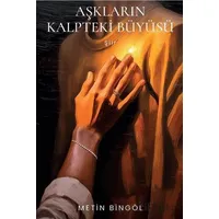 Aşkların Kalpteki Büyüsü - Metin Bingöl - Cinius Yayınları