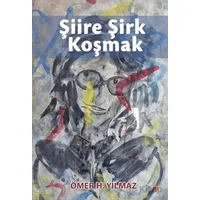 Şiire Şirk Koşmak - Ömer H. Yılmaz - Cinius Yayınları