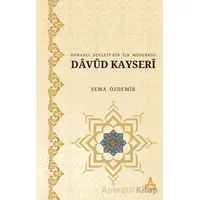 Osmanlı Devleti’nin İlk Müderrisi Davud Kayserî - Sema Özdemir - Sonçağ Yayınları