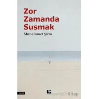 Zor Zamanda Susmak - Muhammet Şirin - Çınaraltı Yayınları