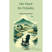 Her Hayat Bir Öyküdür - Ramazan Bayındır - Armoni Yayıncılık