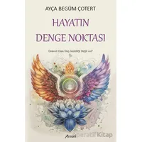 Hayatın Denge Noktası - Ayça Begüm Çotert - Armoni Yayıncılık