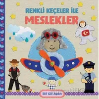 Renkli Keçeler ile Meslekler - Elif Gül Aydın - Martı Çocuk Yayınları