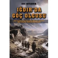 Iğdır’da Göç Olgusu - Erol Akyıldırım - Serüven Yayınevi