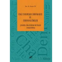 Eski Uygurcada Tohum Hece ve Tohum Kelimeler - Hasan İsi - Paradigma Akademi Yayınları