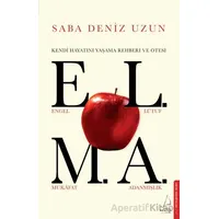 E.L.M.A. - Kendi Hayatını Yaşama Rehberi ve Ötesi - Saba Deniz Uzun - Destek Yayınları